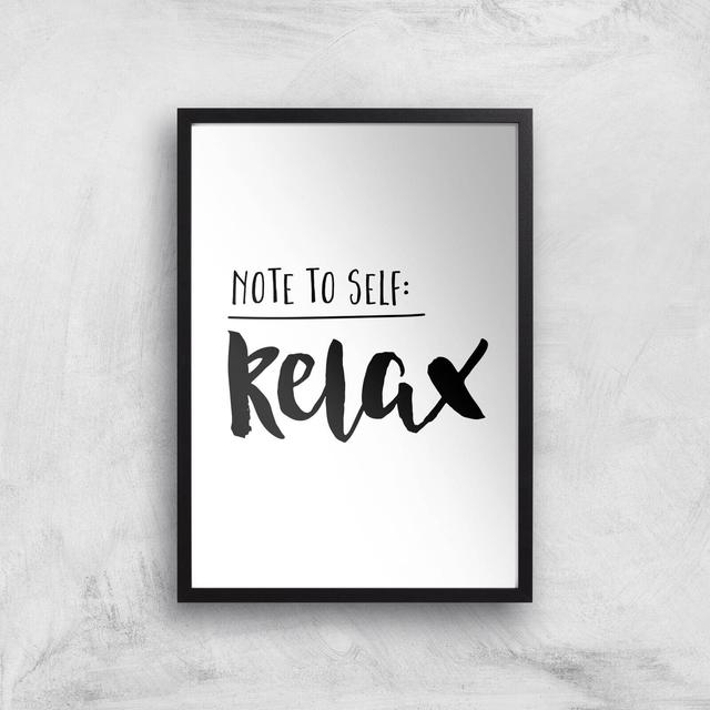 The Motivated Type Note To Self Relax Giclee Art Print - A3 - Black Frame on Productcaster.