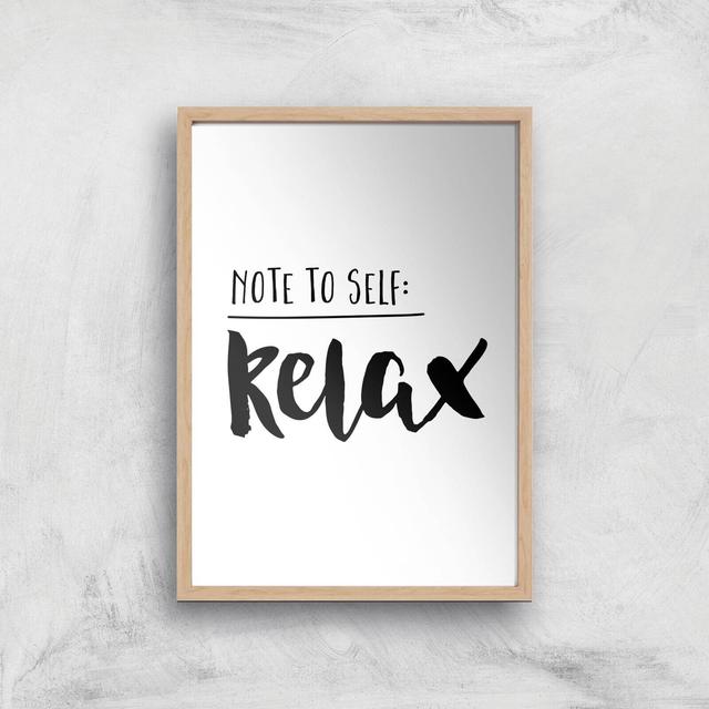 The Motivated Type Note To Self Relax Giclee Art Print - A2 - Wooden Frame on Productcaster.