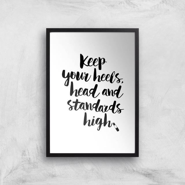 The Motivated Type Keep Your Heels Head Standards High Lipstick Giclee Art Print - A3 - Black Frame on Productcaster.