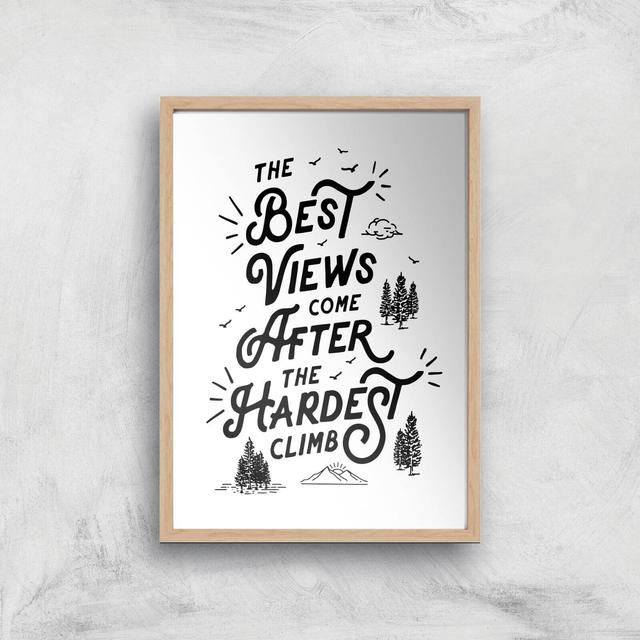 The Motivated Type The Best Views Come After The Hardest Climb Giclee Art Print - A4 - Wooden Frame on Productcaster.