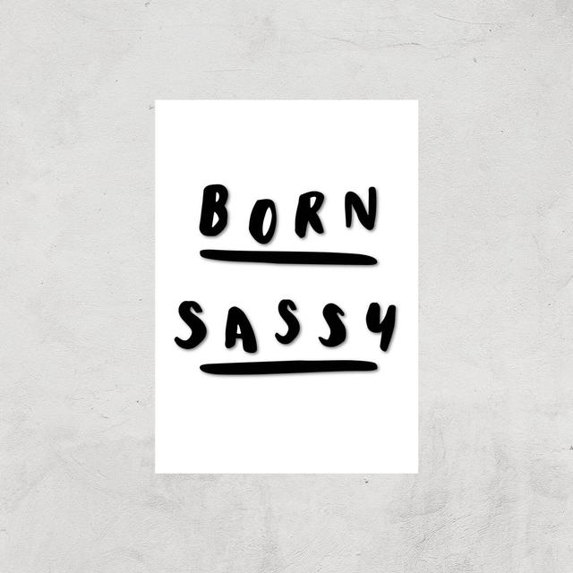 The Motivated Type Born Sassy Giclee Art Print - A2 - Print Only on Productcaster.