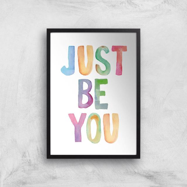 The Motivated Type Just Be You Giclee Art Print - A3 - Black Frame on Productcaster.