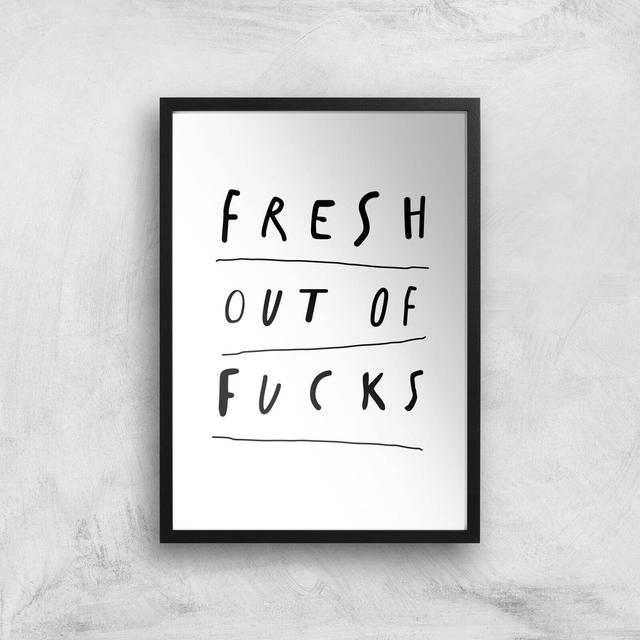 The Motivated Type Fresh Out Of Fucks Giclee Art Print - A3 - Black Frame on Productcaster.