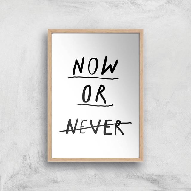 The Motivated Type Now Or Never Giclee Art Print - A3 - Wooden Frame on Productcaster.