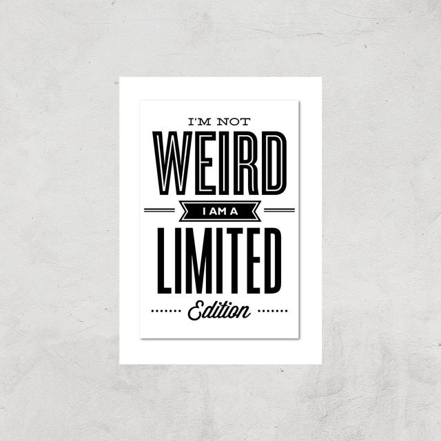 The Motivated Type I'm Not Weird I'm A Limited Edition Giclee Art Print - A3 - Print Only on Productcaster.