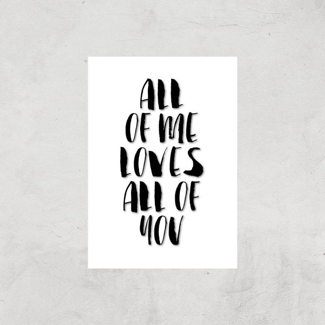 The Motivated Type All Of Me Loves All Of You Giclee Art Print - A4 - Print Only on Productcaster.