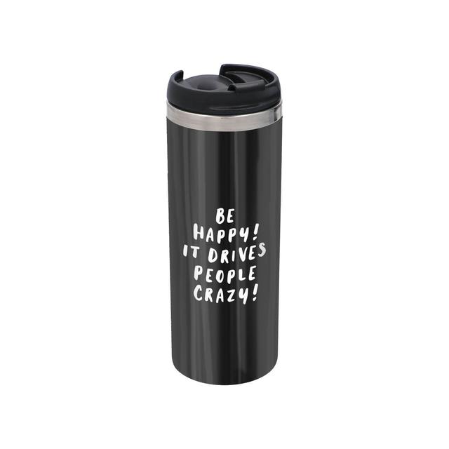 The Motivated Type Be Happy, It Drives People Crazy Stainless Steel Thermo Travel Mug - Metallic Finish on Productcaster.