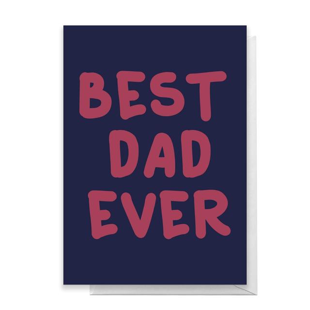 Best Dad Ever Greetings Card - Standard Card on Productcaster.