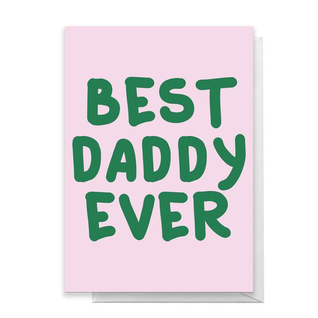 Best Daddy Ever Greetings Card - Large Card on Productcaster.