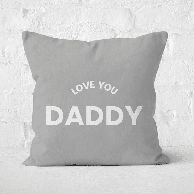 Love You Daddy Square Cushion - 50x50cm - Soft Touch on Productcaster.