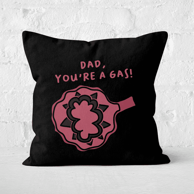 Dad, You're A Gas Square Cushion - 40x40cm - Soft Touch on Productcaster.