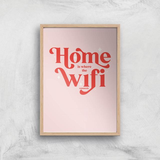 Hermione Chantal Light Home Is Where The Wifi Is Giclee Art Print - A4 - Wooden Frame on Productcaster.