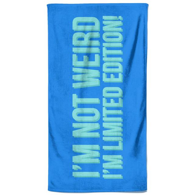 I?m Not Weird I?m Limited Edition! Beach Towel on Productcaster.