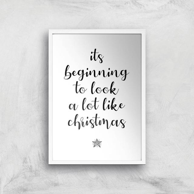 Its Beginning To Look A Lot Like Christmas Giclee Art Print - A2 - White Frame on Productcaster.