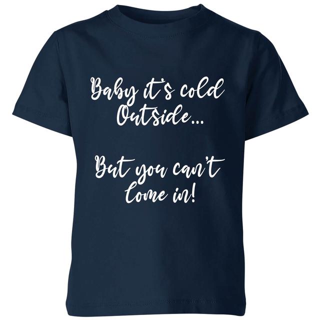 Baby It's Cold Outside Kids' T-Shirt - Navy - 5-6 Years - Navy on Productcaster.