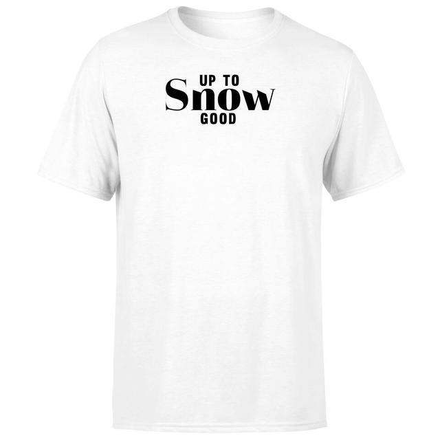 Up To Snow Good Men's T-Shirt - White - 5XL - White on Productcaster.