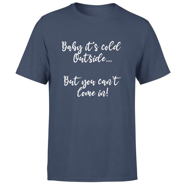 Baby It's Cold Outside Men's T-Shirt - Navy - M - Marineblau on Productcaster.