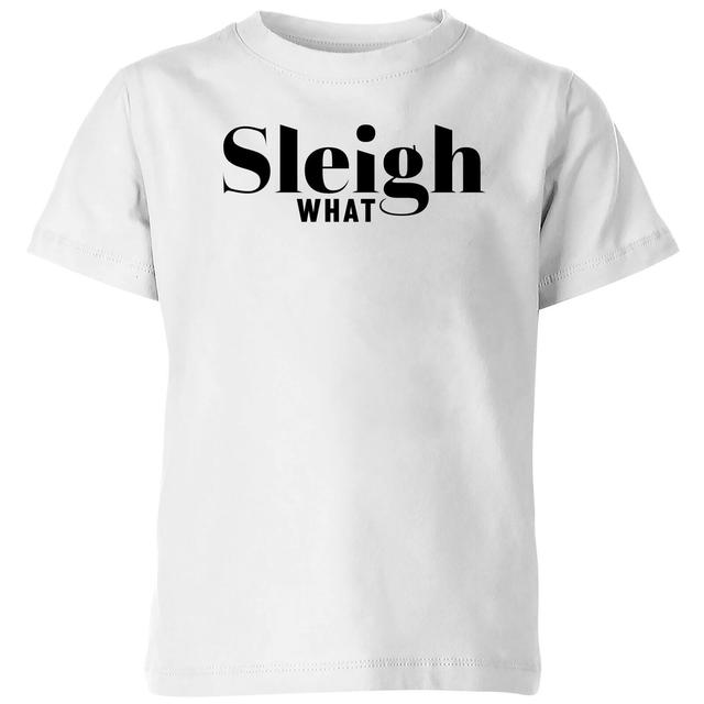 Sleigh What Kids' T-Shirt - White - 7-8 Jahre - Weiß on Productcaster.