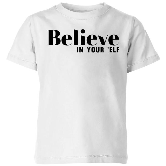 Believe In Your 'Elf Kids' T-Shirt - White - 7-8 Years - White on Productcaster.