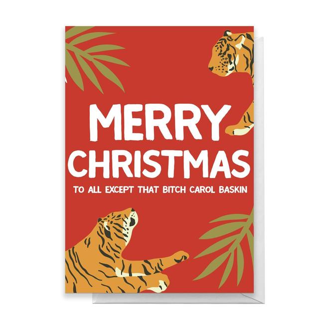 Merry Christmas To All But Carol Baskin Greetings Card - Large Card on Productcaster.