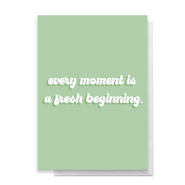 Every Moment Is A Fresh Beginning Greetings Card - Standard Card on Productcaster.