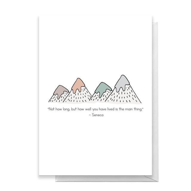 Not How Long, But How Well You Have Lived Is The Main Thing Greetings Card - Standard Card on Productcaster.