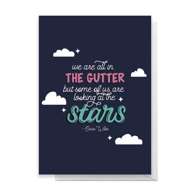 We Are All In The Gutter But Some Of Us Are Looking At The Stars Greetings Card - Large Card on Productcaster.