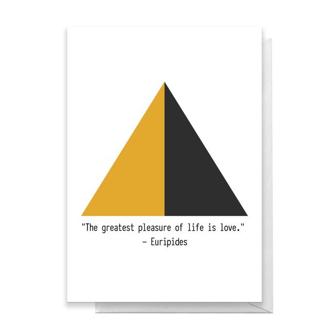 The Greatest Pleasure In Life Is Love Greetings Card - Large Card on Productcaster.