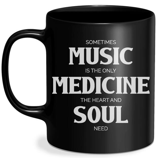 Sometimes Music Is The Only Medicine The Heart And Soul Need Mug - Black Schwarz on Productcaster.