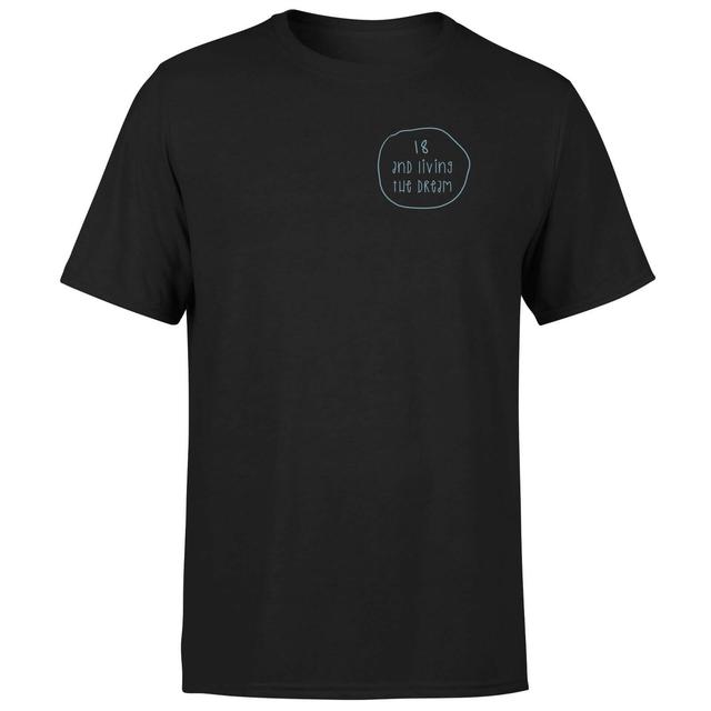 18 And Living The Dream Men's T-Shirt - Black - XXL - Schwarz on Productcaster.