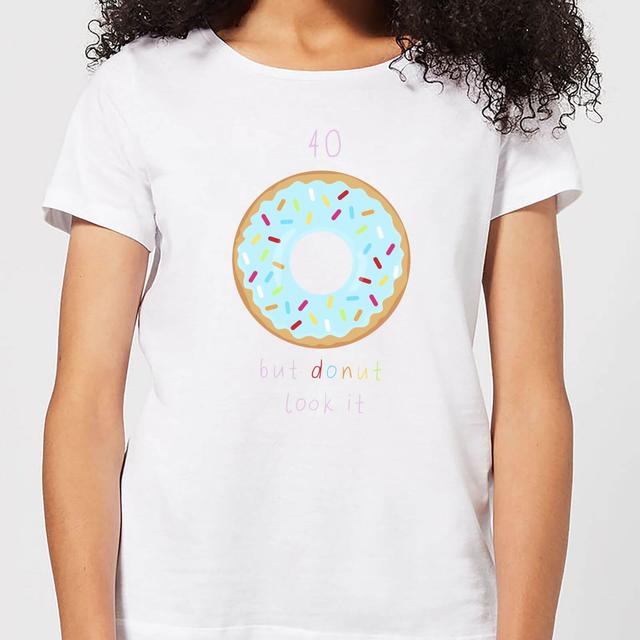 40 But Donut Look It Women's T-Shirt - White - L - Weiß on Productcaster.