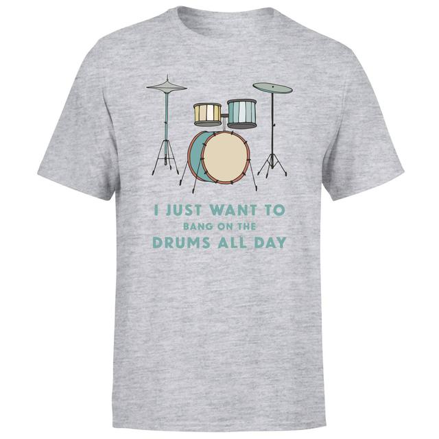 I Just Want To Bang On The Drums All Day Men's T-Shirt - Grey - XXL - Grau on Productcaster.