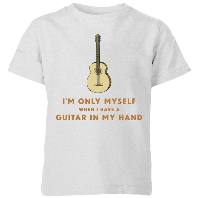 I'm Only Myself When I Have A Guitar In My Hand Kids' T-Shirt - Grey - 9-10 Years - Grey on Productcaster.