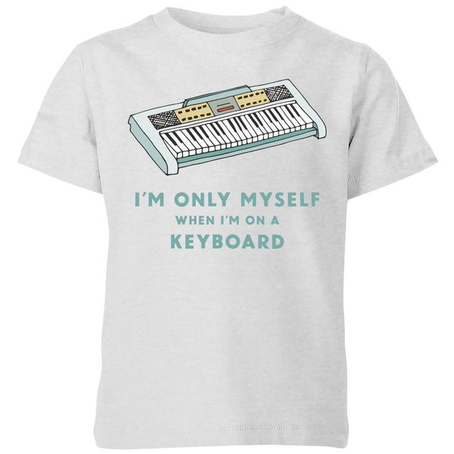 I'm Only Myself When I'm On A Keyboard Kids' T-Shirt - Grey - 9-10 Jahre - Grau on Productcaster.