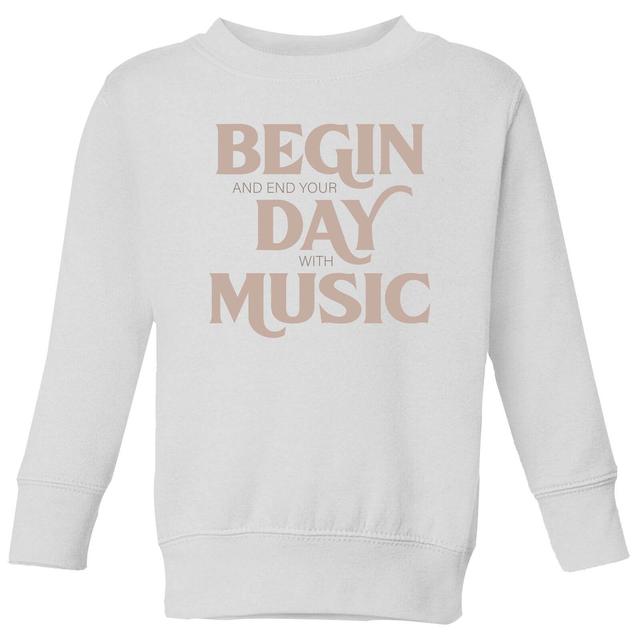 Begin And End Your Day With Music Kids' Sweatshirt - White - 9-10 Jahre - Weiß on Productcaster.