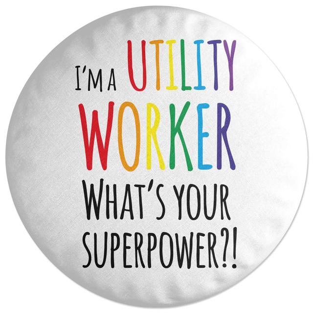 Decorsome I'm A Utility Worker What's Your Super Power Round Cushion on Productcaster.