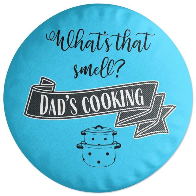 Decorsome What's That Smell? Dad's Cooking Round Cushion on Productcaster.