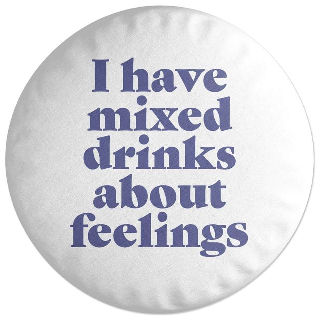 Decorsome I Have Mixed Drinks About Feelings Round Cushion on Productcaster.