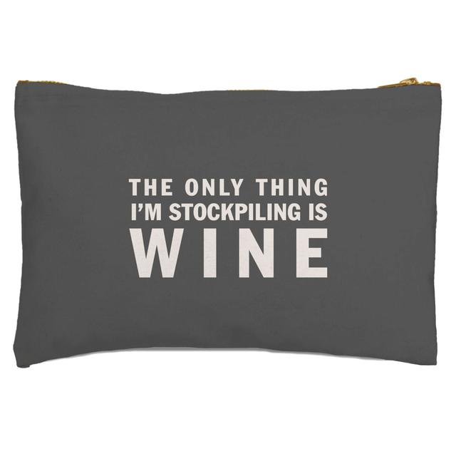 The Only Thing I'm Stockpiling Is Wine Zipped Pouch on Productcaster.