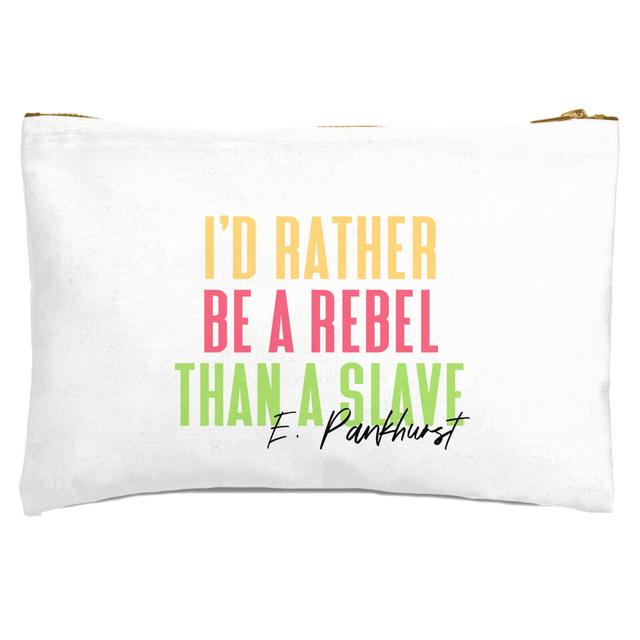 I'd Rather Be A Rebel Than A Slave Zipped Pouch on Productcaster.