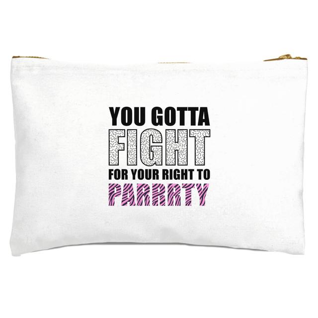 You Gotta Fight For Your Right To Party Zipped Pouch on Productcaster.