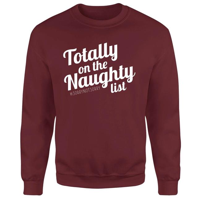 Totally On The Naughty List Unisex Sweatshirt - Burgundy - XXL - Burgundy on Productcaster.