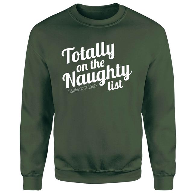 Totally On The Naughty List Unisex Sweatshirt - Green - XL - Grün on Productcaster.