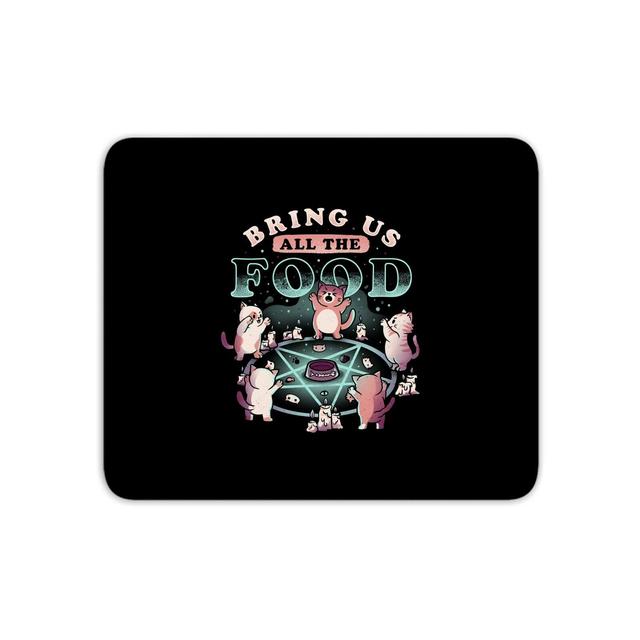 Bring Us All The Food Mouse Mat on Productcaster.