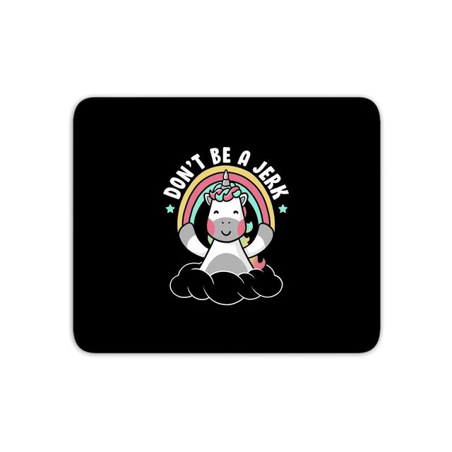 Don't Be A Jerk Mouse Mat on Productcaster.