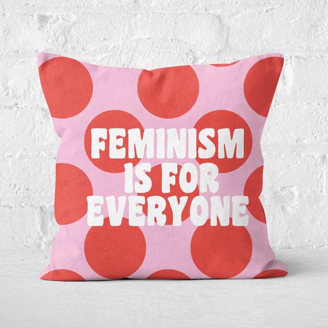 Feminist Feminism Is For Everyone Square Cushion - 40x40cm - Soft Touch on Productcaster.