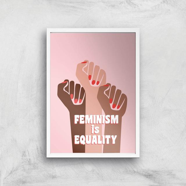 Feminist Feminism Is Equality Giclee Art Print - A3 - White Frame on Productcaster.