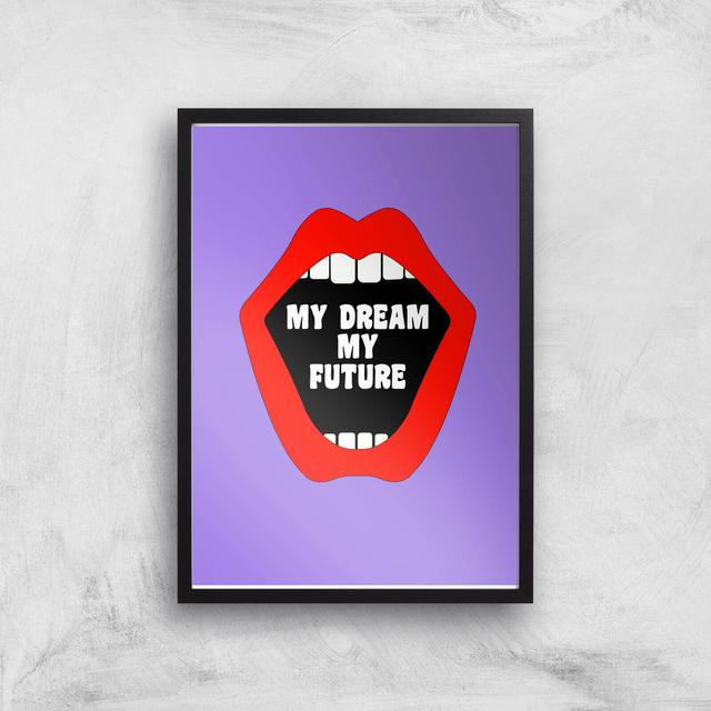 Feminist My Dream My Future Giclee Art Print - A3 - Black Frame on Productcaster.