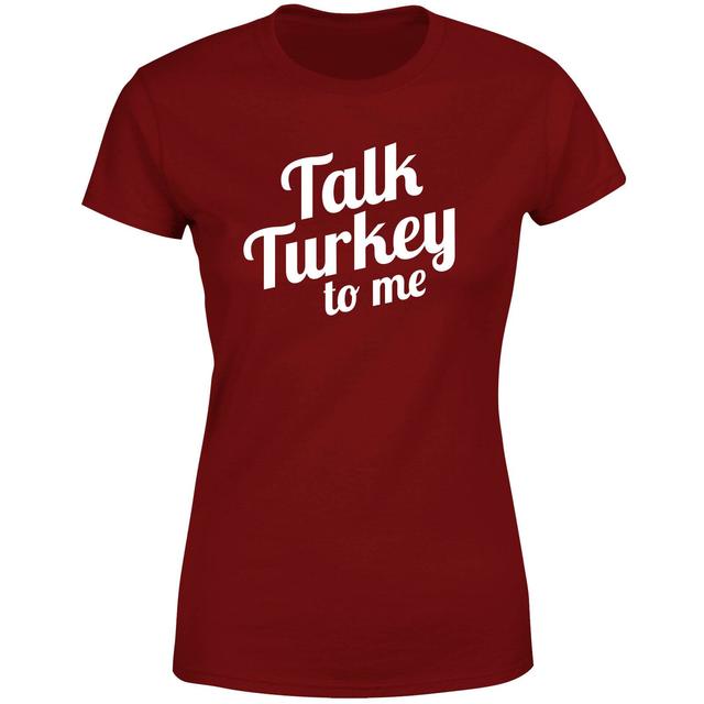 Talk Turkey To Me Women's T-Shirt - Burgundy - XS - Burgundy on Productcaster.