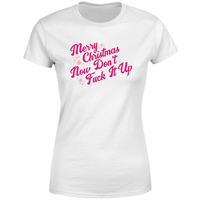 Merry Drag Snowy Christmas Now Don't Fuck It Up Women's T-Shirt - White - S - Weiß on Productcaster.